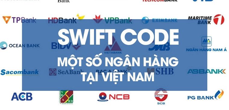 Tổng hợp Swift code của các ngân hàng tại Việt Nam
